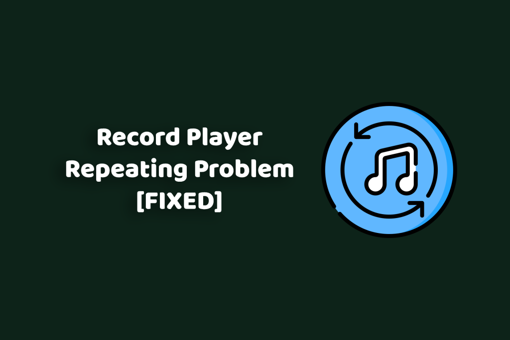 Record Player Repeating Problem [FIXED]